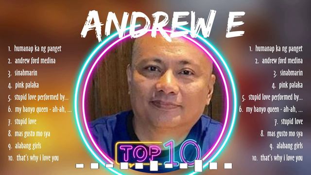 Andrew E ~ Andrew E Full Album ~ Andrew E OPM Full Album смотреть онлайн