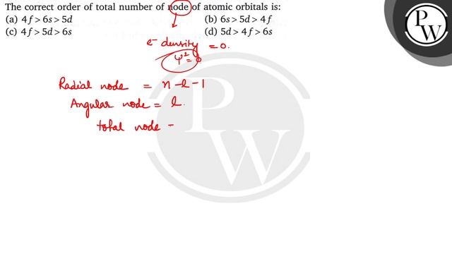 The correct order of total number of node of atomic orbitals is:
(a) 4 f6 s5 d
(b) 6 s5 d4 f
(c) .. смотреть онлайн