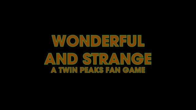 Wonderful and Strange Release - a Twin Peaks Fan Game смотреть онлайн