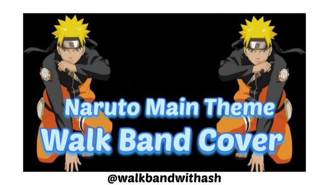 Naruto Main Theme | Walk Band Cover | Toshio Masuda | Naruto | Walk Band | смотреть онлайн