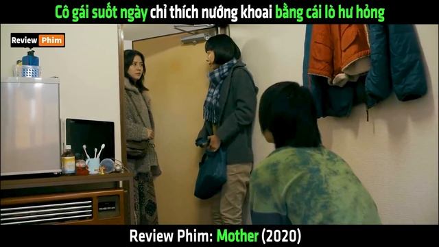 Cô gái suốt ngày chỉ thích nướng khoai bằng cái lò hư hỏng - tóm tắt phim Mother смотреть онлайн