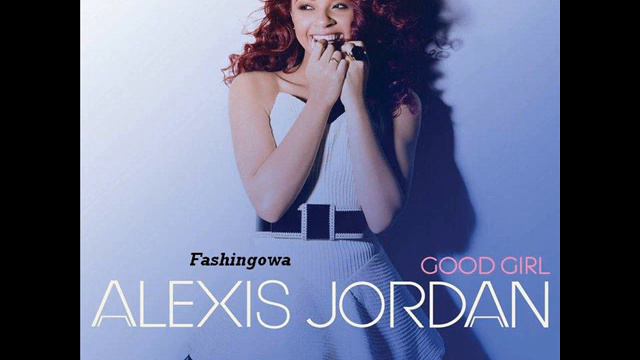 Alexis Jordan Good Girl
