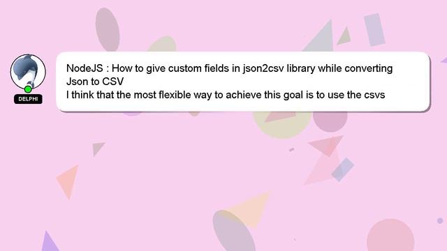 NodeJS : How to give custom fields in json2csv library while converting Json to CSV смотреть онлайн