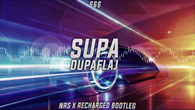 666 - Supa Dupa Fly (NRS X ReCharged Bootleg)
