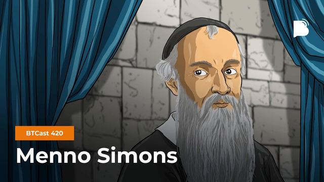 Menno Simons – BTCast 420 смотреть онлайн