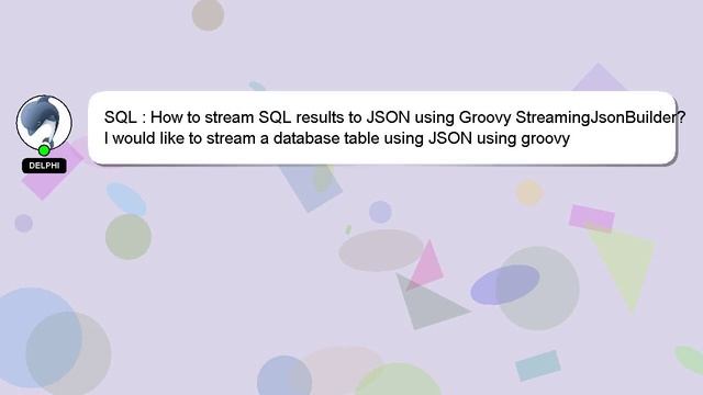 SQL : How to stream SQL results to JSON using Groovy StreamingJsonBuilder? смотреть онлайн