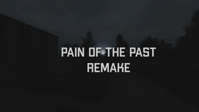 PAIN OF THE PAST: REMAKE