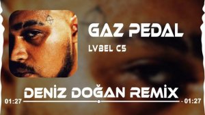 Arabada Gaz Pedal ( Deniz Doğan Remix ) | Lvbel C5