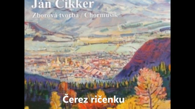 Čerez ričenku (choir version of Ukrainian folk song, arr. Ján Cikker ) смотреть онлайн