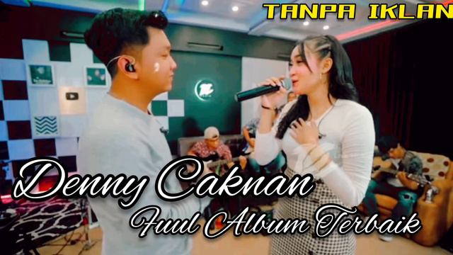 DENNY CAKNAN Ft YENI INKA Full ALbum Tanpa IKLAN