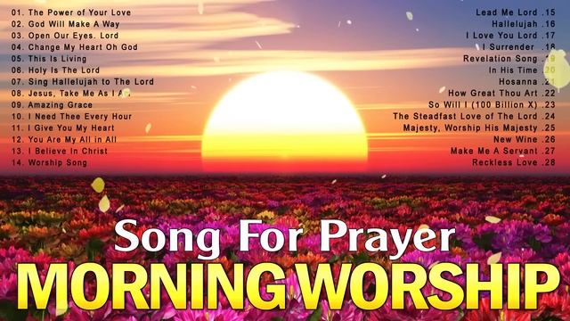 Begin The Day With God ? Morning Blessings ? TOP 100 Best Morning Worship Songs For Prayers 2023