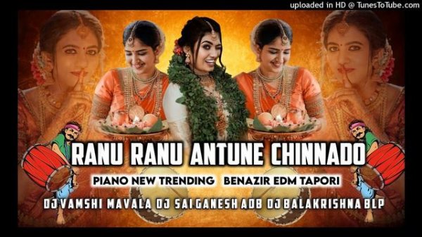 #Ranu Ranu Antune Chinnado || Piano New Trending Benazir Edm Tapori Mix ||#Dj_BalaKrishna_Blp #remi