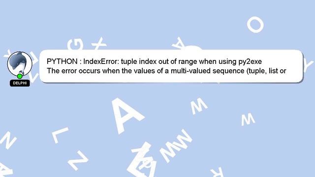 PYTHON : IndexError: tuple index out of range when using py2exe смотреть онлайн