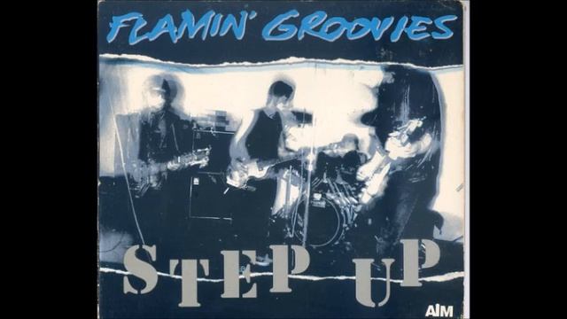 Flamin' Groovies - Step Up смотреть онлайн