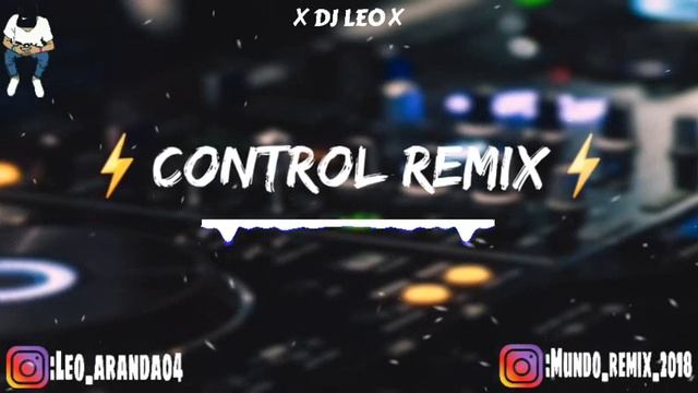CONTROL REMIX - DADDY YANKEE FT AGUS PADILLA☇ECKO ✘DJ LEO✘ смотреть онлайн