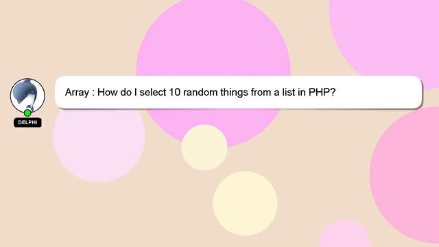 Array : How do I select 10 random things from a list in PHP? смотреть онлайн