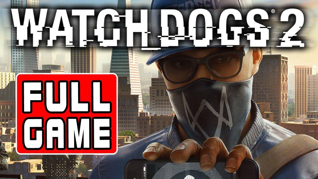 Watch Dogs 2 - Full Game Walkthrough - Longplay (Xbox One, PS4, PC) смотреть онлайн