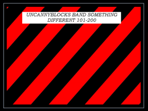 Uncannyblocks band somethingly different (101-200) (THE RETURN) for @CubeyStudios