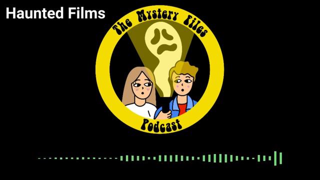 Films That Haunt You...Haunted Films - The Mystery Files #24 #podcast смотреть онлайн