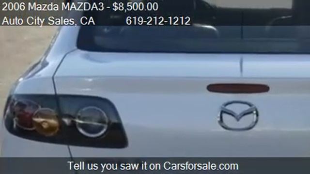 2006 Mazda MAZDA3 s Touring 4dr Sedan for sale in El Cajon, смотреть онлайн