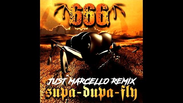 666 - Supa-Dupa-Fly (Just Marcello Remix)
