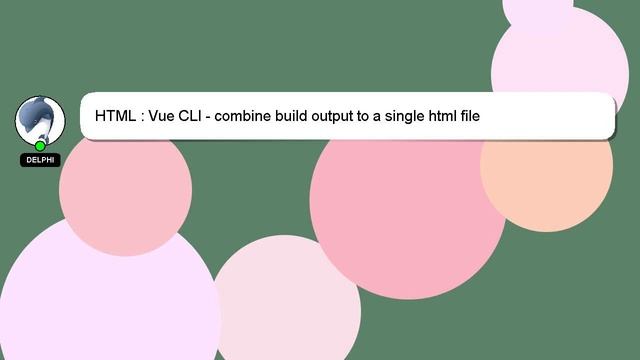 HTML : Vue CLI - combine build output to a single html file смотреть онлайн