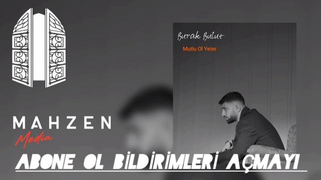 Burak Bulut Mutlu Ol Yeter