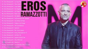 Eros Ramazzotti canzoni - Eros Ramazzotti exitos - Eros Ramazzotti migliori successi