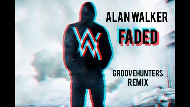 Alan Walker Faded (Groovehunters Remix) смотреть онлайн