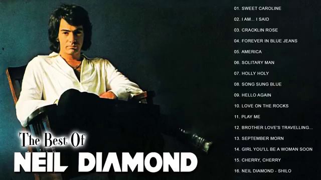 Best Songs Of Neil Diamond - Neil Diamond Greatest Hits Full Album - Neil Diamond Nonstop Playlist смотреть онлайн