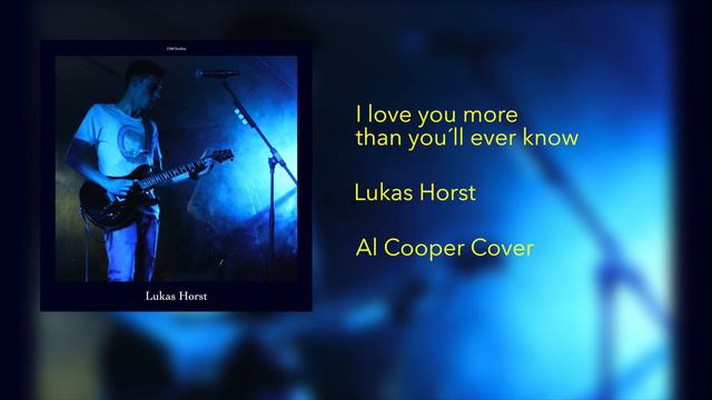 I love you more than you'll ever know (Al Cooper Cover) смотреть онлайн