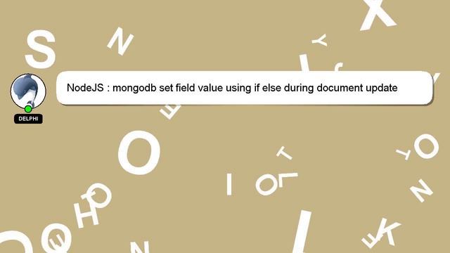 NodeJS : mongodb set field value using if else during document update смотреть онлайн