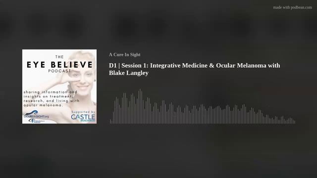 D1 | Session 1: Integrative Medicine & Ocular Melanoma with Blake Langley смотреть онлайн