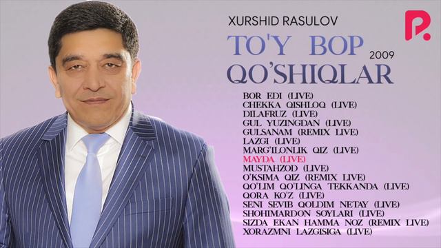 Xurshid Rasulov - To'y Bop Qo’shiqlar To'plami 2009