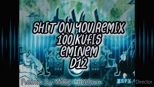 Shit On You REMIX - 100 KUFIS EMINEM D12 full song смотреть онлайн