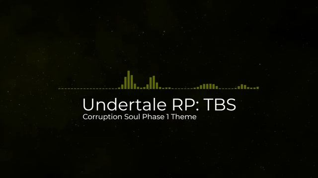 Undertale RP: The Born Souls - Corruption Soul Phase 1 Theme смотреть онлайн