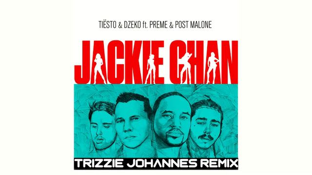 Tiësto & Dzeko Ft. Preme & Post Malone - Jackie Chan (Trizzie Johannes Remix)