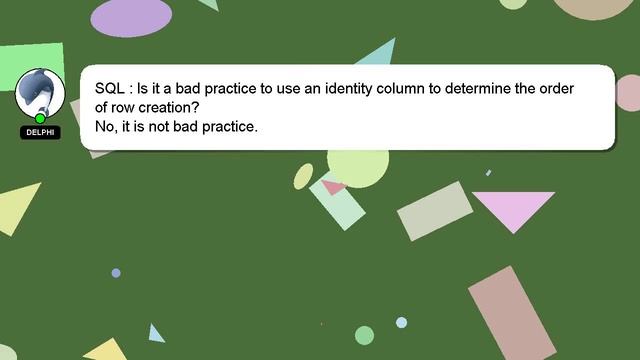 SQL : Is it a bad practice to use an identity column to determine the order of row creation? смотреть онлайн