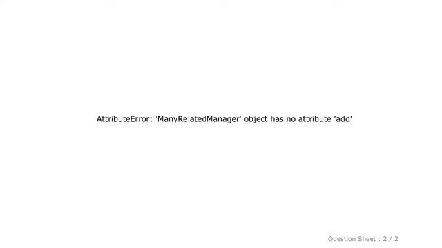 Django : AttributeError: 'ManyRelatedManager' object has no attribute 'add'? I do like in django we смотреть онлайн