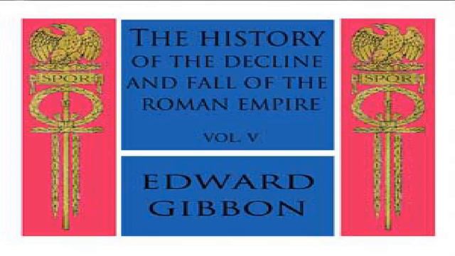 History of the Decline and Fall of the Roman Empire Vol. V | Edward Gibbon | *Non-fiction | 2/12 смотреть онлайн