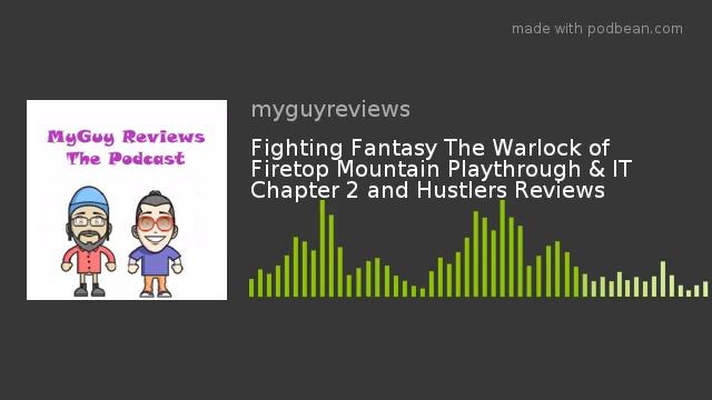Fighting Fantasy The Warlock of Firetop Mountain Playthrough & IT Chapter 2 and Hustlers Reviews смотреть онлайн