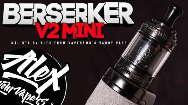 ПРЕЗЕНТАЦИЯ - BERSERKER V2 Mini MTL RTA 22mm by Alex from VapersMD & Vandy Vape