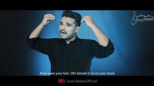 Abbas (a.s) Jarahy Hain | Uzair Abbas | New Noha 2019 | Noha Hazrat Abbas(a.s)