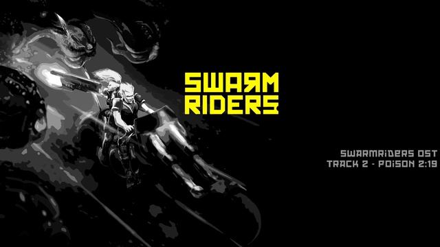 Poison - SWARMRIDERS OST - Walter Machado смотреть онлайн