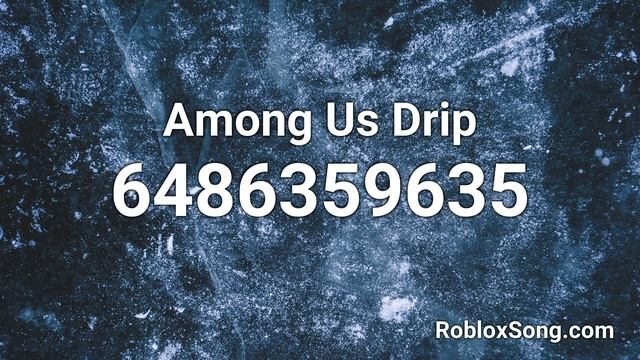 Among Us Drip Roblox ID - Roblox Music Code смотреть онлайн
