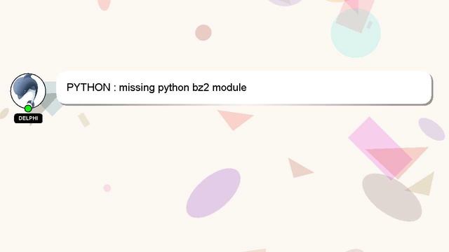 PYTHON : missing python bz2 module смотреть онлайн