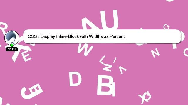 CSS : Display Inline-Block with Widths as Percent смотреть онлайн