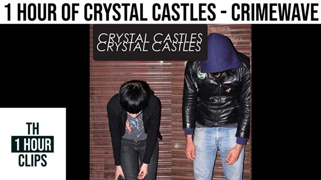 1 hour of crystal castles - crimewave смотреть онлайн