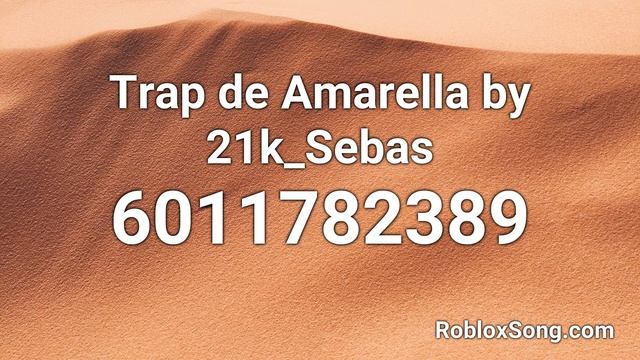 Trap de Amarella by 21k_Sebas Roblox ID - Roblox Music Code смотреть онлайн