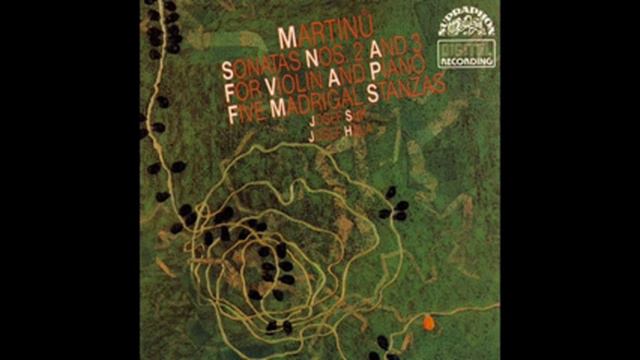 Bohuslav Martinů - Sonatas Nos 2 and 3 for violin and piano - Five Madrigal Stanzas смотреть онлайн